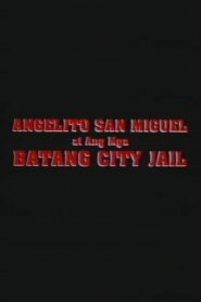 Angelito San Miguel: Ang Mga Batang City Jail